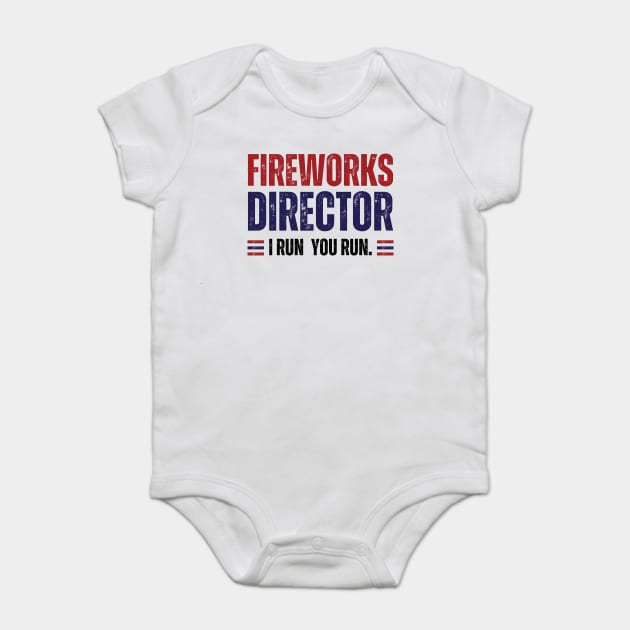 Fireworks Director, I Run You Run Baby Bodysuit by Darksavage